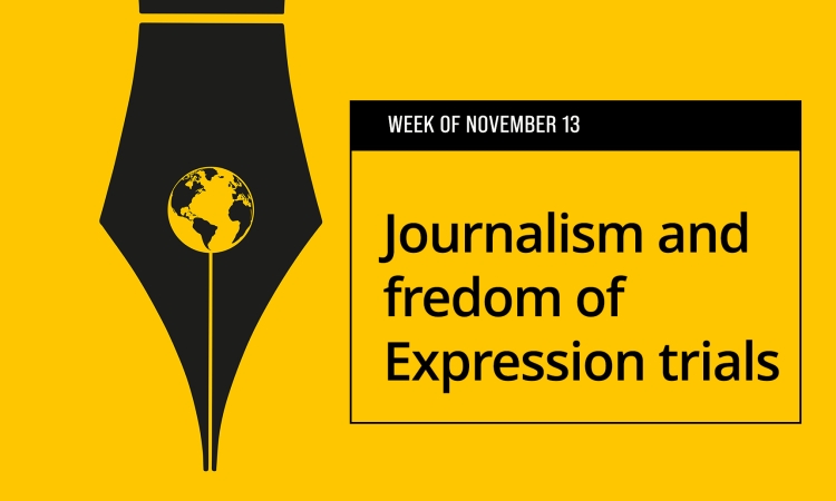 Week of 13 November: Trials on Journalism and Freedom of Expression