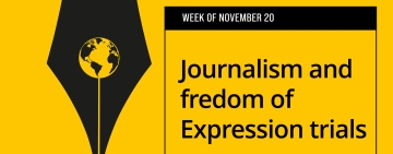 Week of 20 November: Trials on Journalism and Freedom of Expression