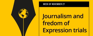 Week of 27 November: Trials on Journalism and Freedom of Expression