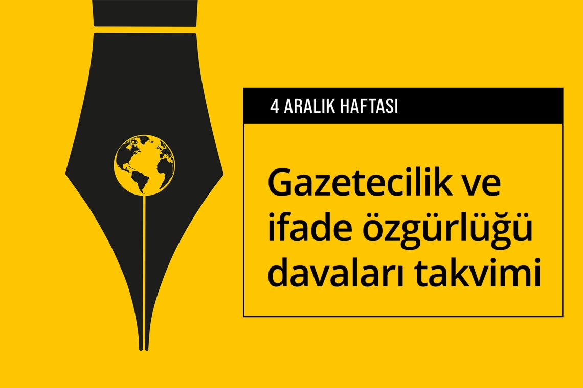 4 Aralık Haftası: Gazetecilik ve ifade özgürlüğü davaları