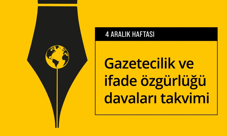 4 Aralık Haftası: Gazetecilik ve ifade özgürlüğü davaları