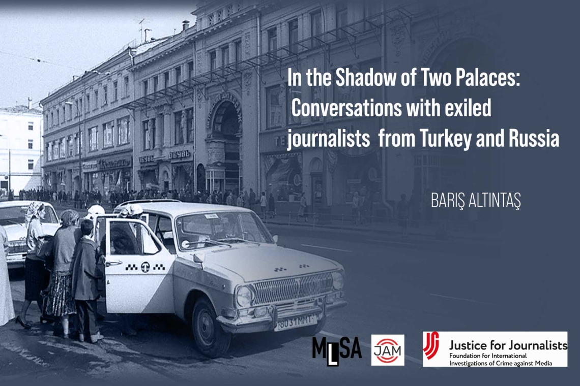 In the Shadow of Two Palaces:  Conversations with exiled journalists  from Turkey and Russia