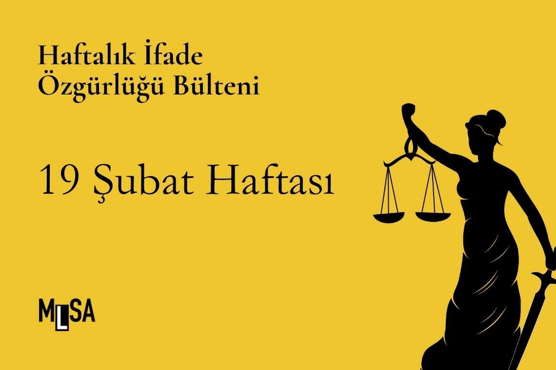 19 Şubat haftası basın ve ifade özgürlüğü bülteni