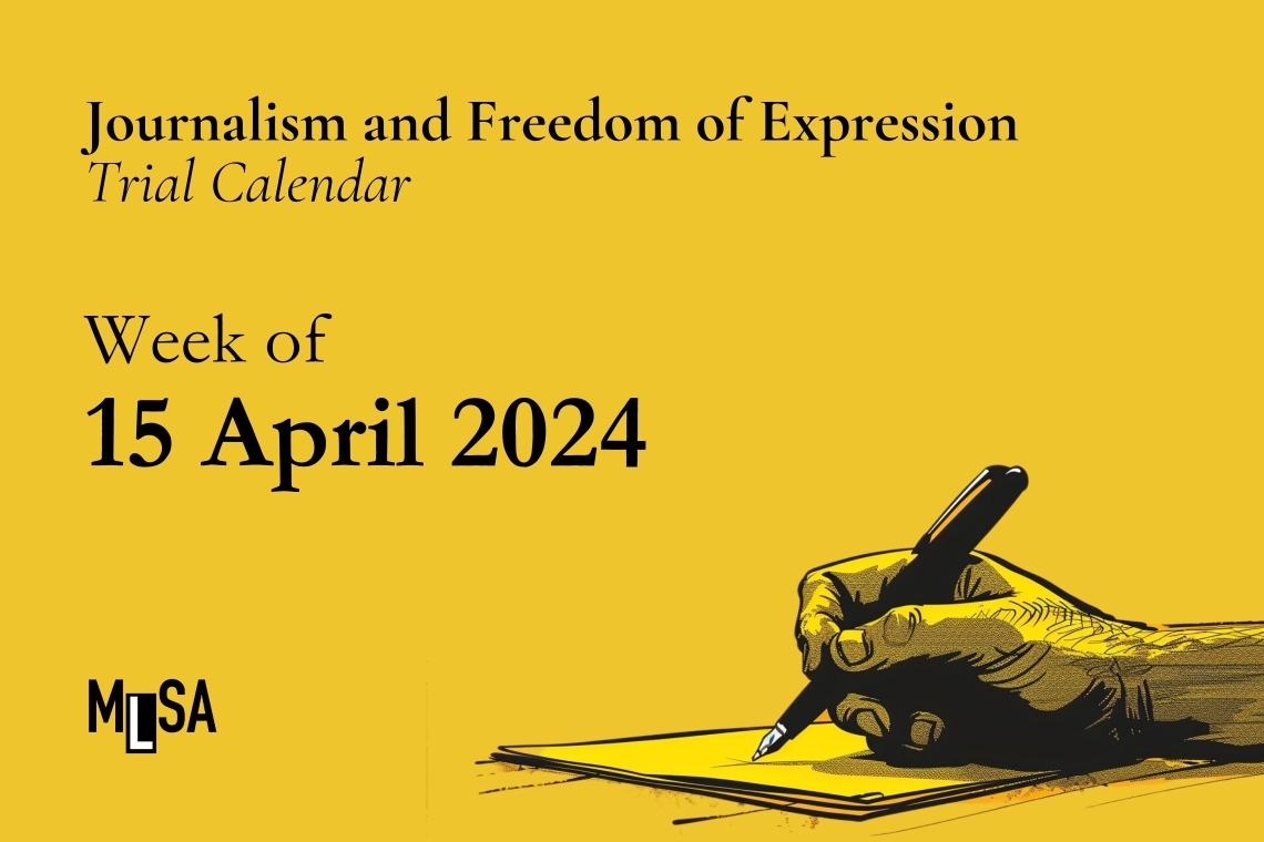 Week of April 15: Journalism and freedom of expression trials