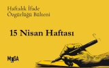 15 Nisan haftası basın ve ifade özgürlüğü bülteni