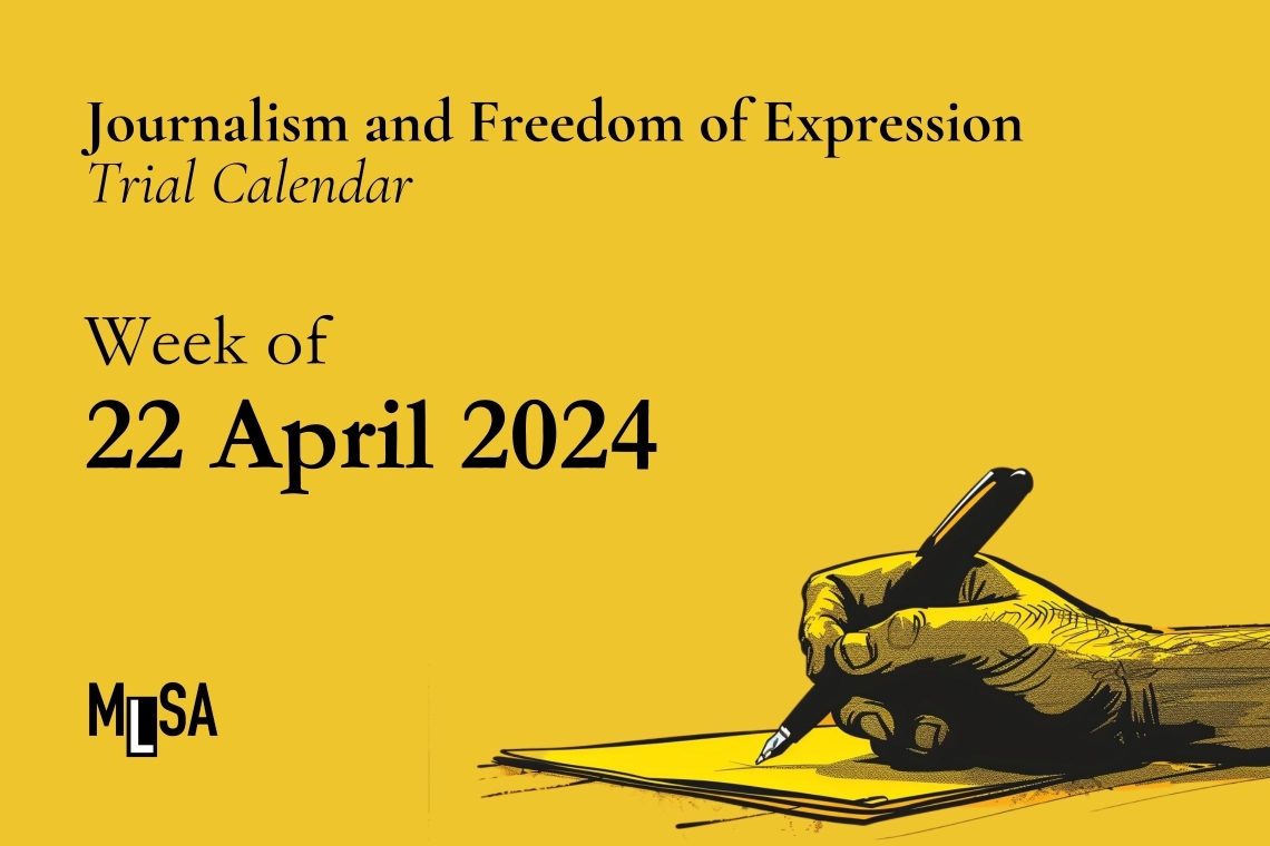 Week of April 22: Journalism and freedom of expression trials