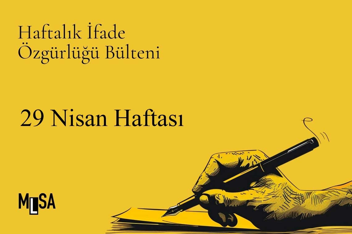 29 Nisan haftası basın ve ifade özgürlüğü bülteni