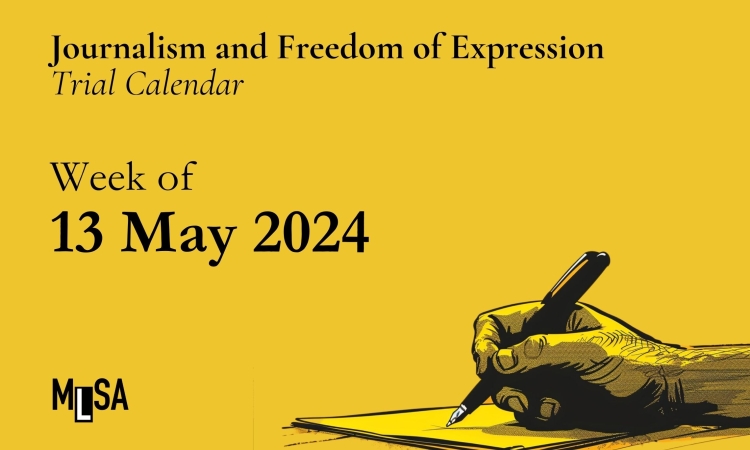 Week of May 13: Journalism and freedom of expression trials