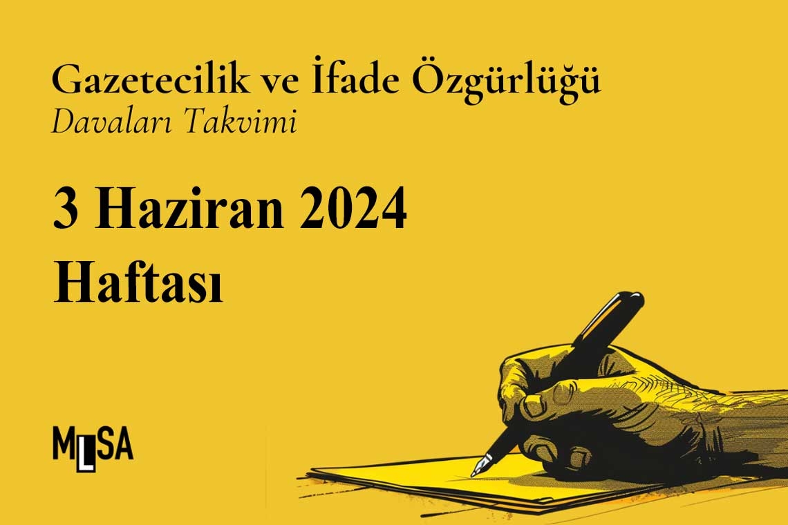 3 Haziran Haftası: Gazetecilik ve ifade özgürlüğü davaları