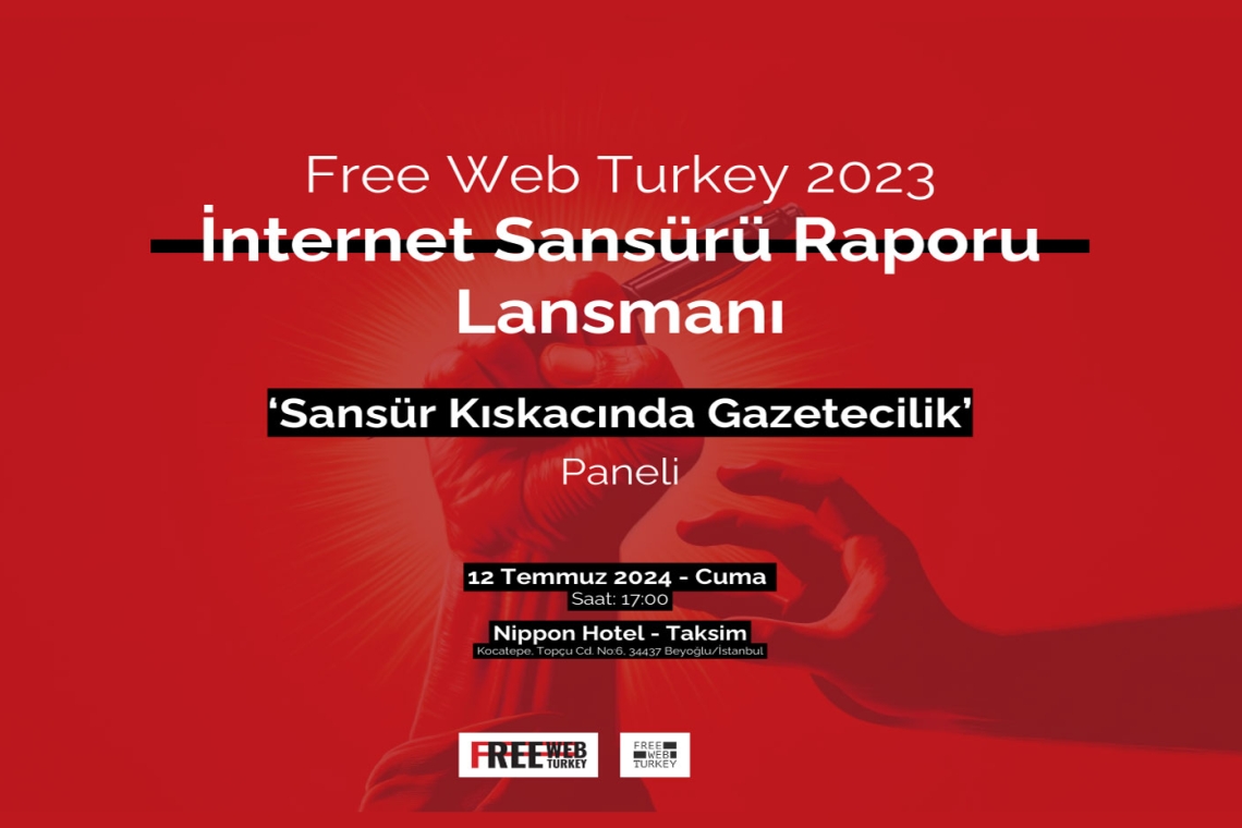 Free Web Turkey'in 2023 İnternet Sansürü Raporu 12 Temmuz'da açıklanıyor