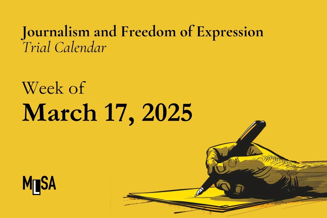 Journalism and freedom of expression cases trial calendar - Week of March 17