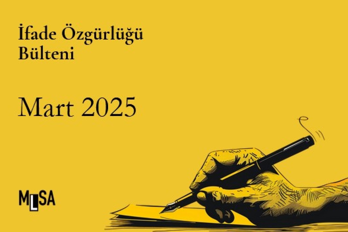 Mart 2025 ifade özgürlüğü davalarında ne oldu? 63 duruşma, 245 sanık, 19 davada karar