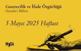 5 Mayıs Haftası: Geçen hafta ifade özgürlüğü davalarında neler oldu? 