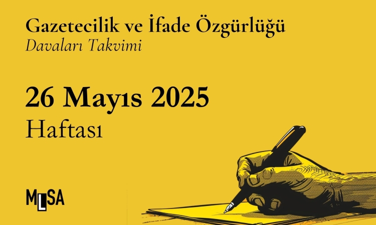 26 Mayıs Haftası Gazetecilik ve İfade Özgürlüğü Davaları