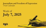 Week of July 7, 2025 - Freedom of expression and journalism cases trial calendar