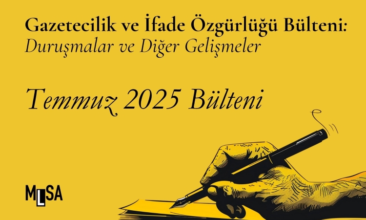 Temmuz ayında 22 gazeteci yargılandı, dört gazeteci 14 yıl 5 ay 10 gün hapis cezası aldı