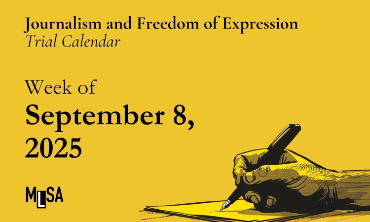 Journalism and freedom of expression trial calendar for the week of September 8