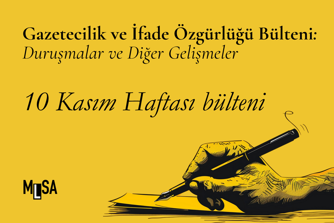 10 Kasım Haftası Gazetecilik ve İfade Özgürlüğü Bülteni
