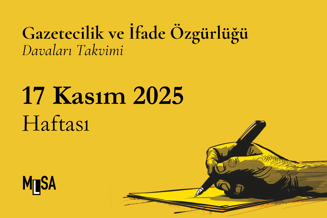 17 Kasım 2025 haftası gazetecilik ve ifade özgürlüğü davaları takvimi