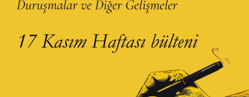 17 Kasım haftası: İfade özgürlüğü davaları ve diğer gelişmeler