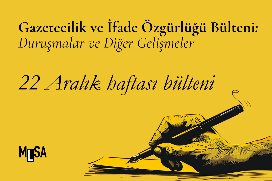 22 Aralık haftası: İfade özgürlüğü davaları ve diğer gelişmeler