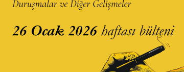 26 Ocak Haftası: İfade Özgürlüğü Davaları ve Diğer Gelişmeler