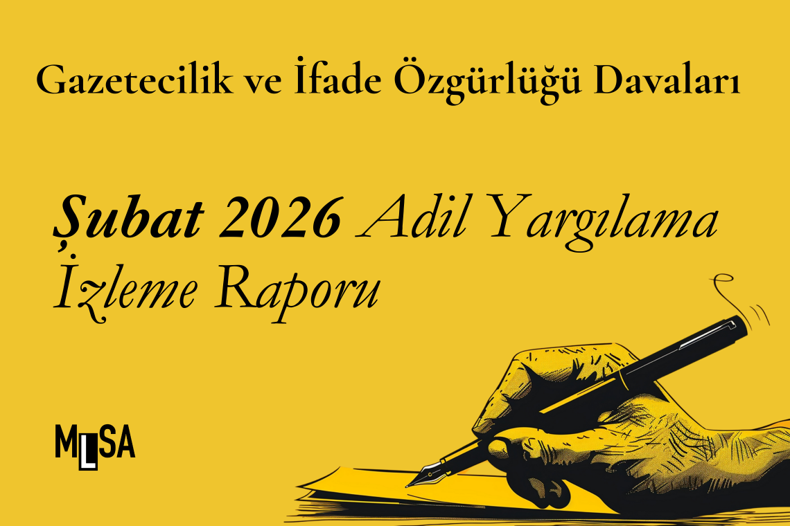 Şubat 2026 – MLSA Adil Yargılama İzleme Raporu