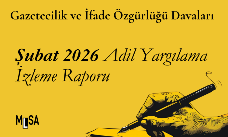 Şubat 2026 – MLSA Adil Yargılama İzleme Raporu