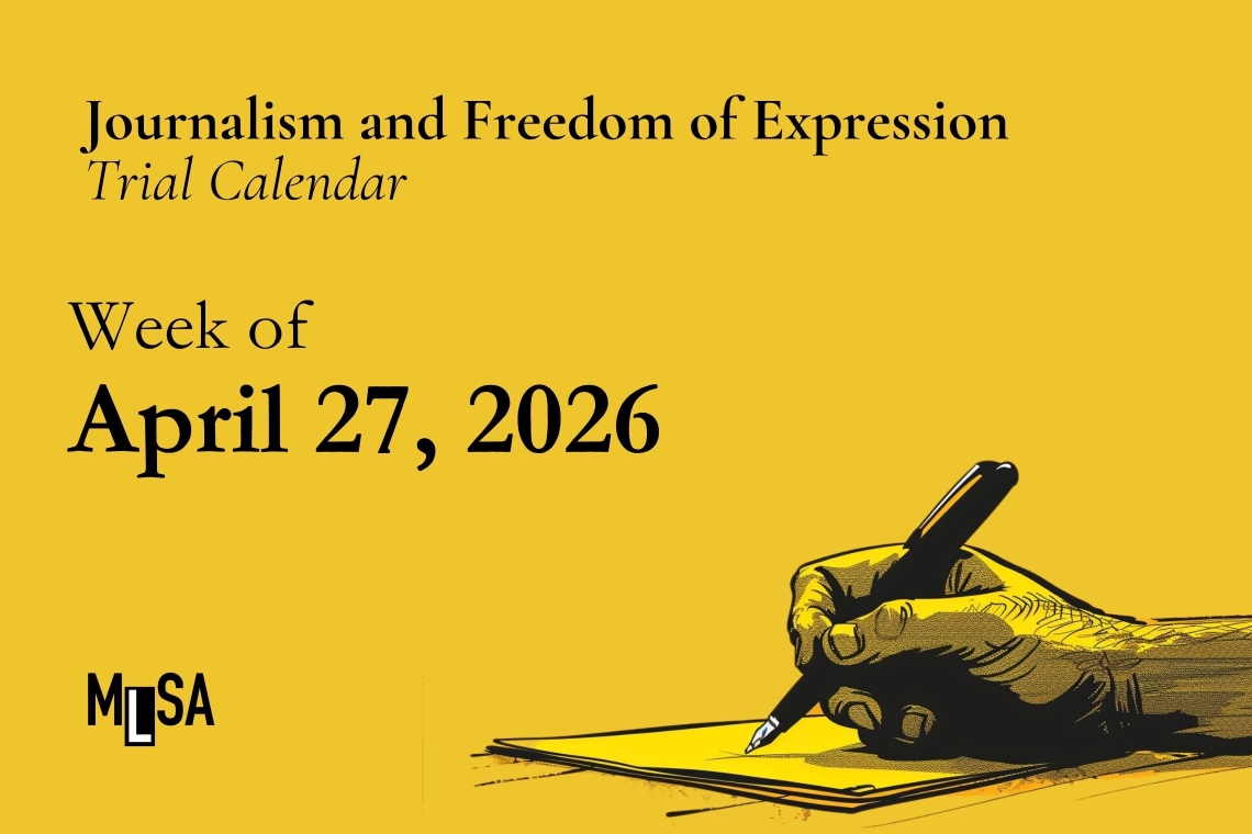Week of April 27, 2026 – calendar of journalism and freedom of expression trials
