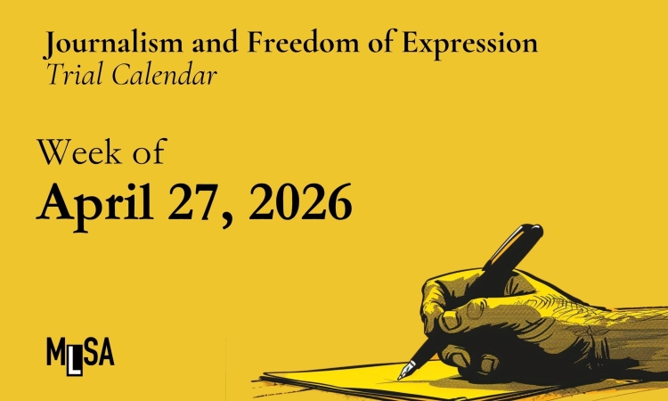Week of April 27, 2026 – calendar of journalism and freedom of expression trials
