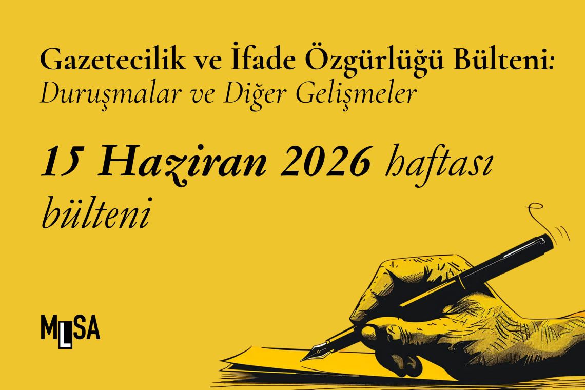 15 Haziran Haftası: İfade Özgürlüğü Davaları ve Diğer Gelişmeler