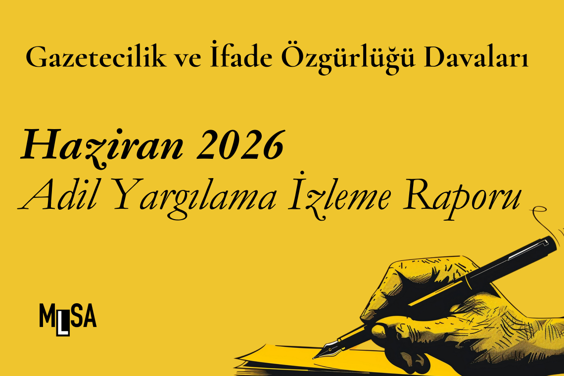 Haziran 2026 – MLSA Adil Yargılama İzleme Raporu