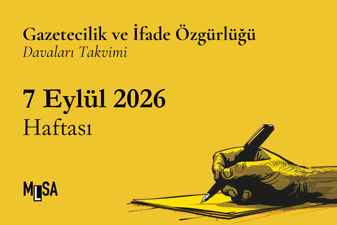 7 Eylül 2026 Haftası – Gazetecilik ve İfade Özgürlüğü Davaları