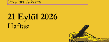 21 Eylül 2026 Haftası – Gazetecilik ve İfade Özgürlüğü Davaları Takvimi