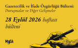 28 Eylül 2026 Haftası – Gazetecilik ve İfade Özgürlüğü Bülteni
